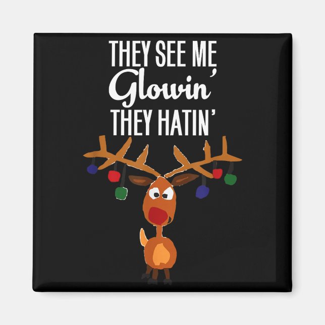 Aimant Funny Reindeer “they See Me Glowin’ They Hatin’” C (Devant)