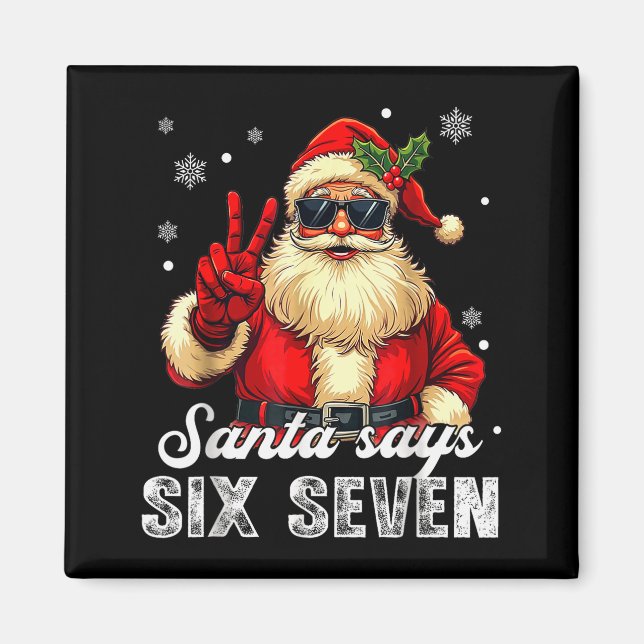 Aimant Funny Santa Says Six Seven Christmas 67 Meme Xmas  (Devant)