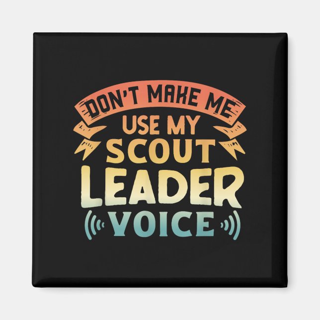 Aimant Funny Scout Quote - Don't Make Me Use My Scout Lea (Devant)