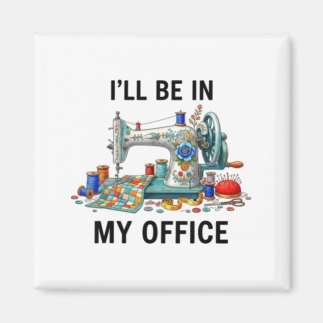 Aimant Funny Sewing Sewer My Office Quilt Quilting Patter (Devant)
