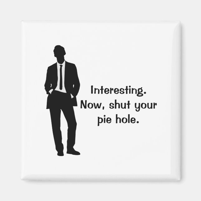 Aimant Funny Shut Your E Hole  (Devant)