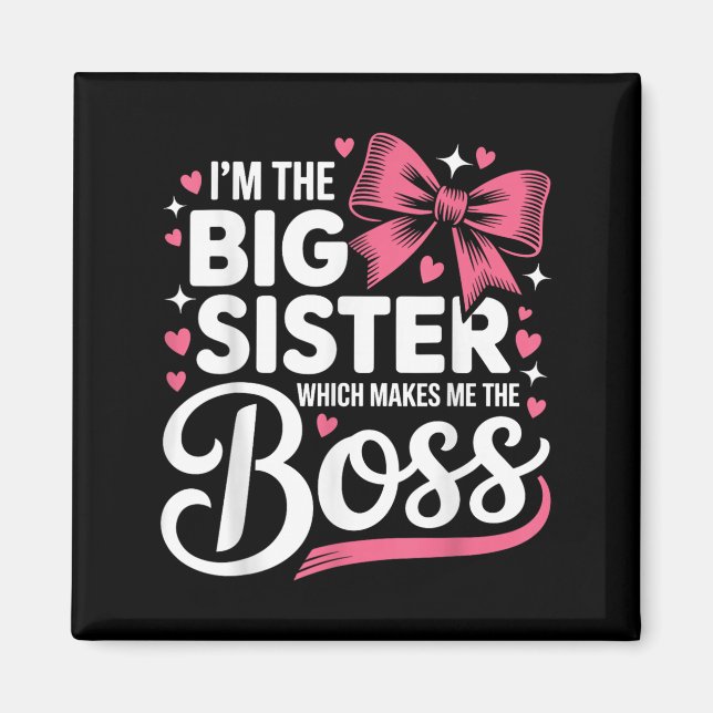Aimant Funny Sibling I'm The Big Sister Which Makes Me Th (Devant)