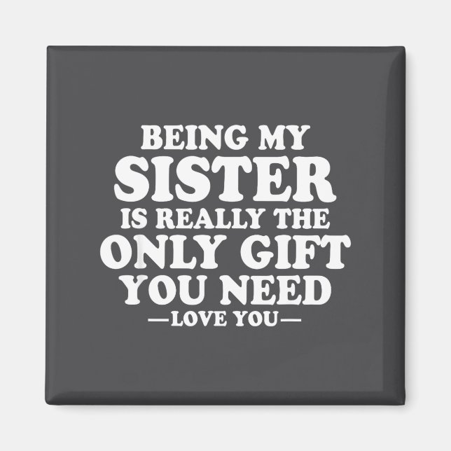 Aimant Funny Sister Sarcastic Sibling Humor Quote From Br (Devant)