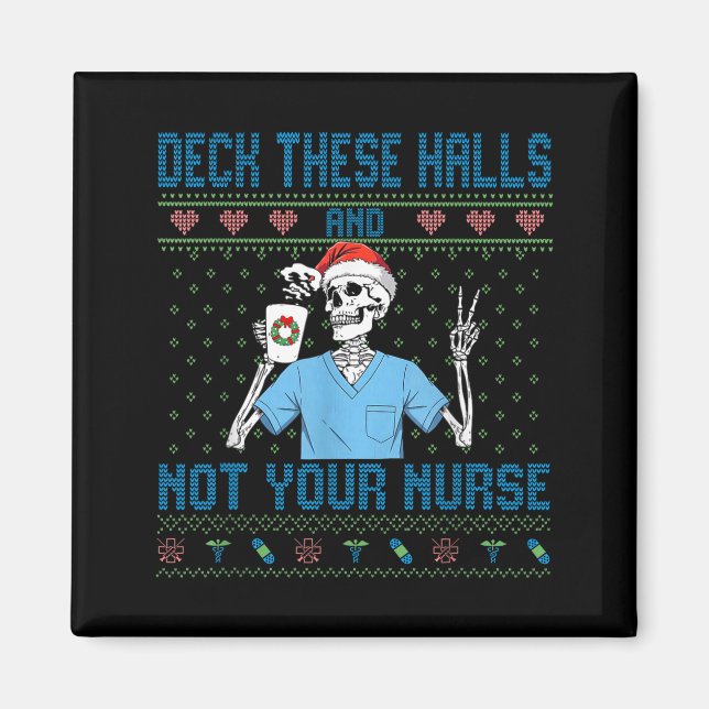 Aimant Funny Skeleton Deck The Halls And Not Your Nurse U (Devant)