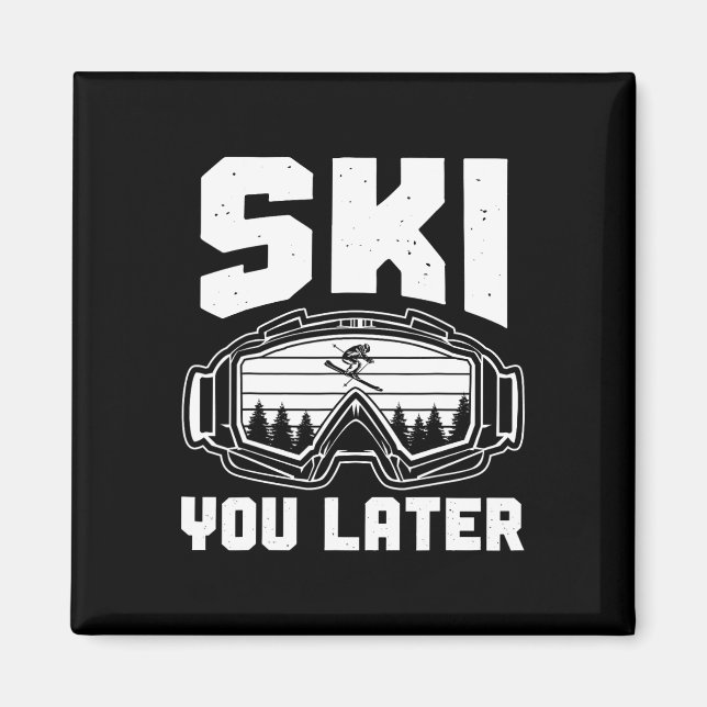 Aimant Funny Ski Lover You Later Skiing Winter Skier  (Devant)
