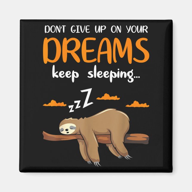 Aimant Funny Sloth Dont Give Up On Your Dreams Keep Sleen (Devant)