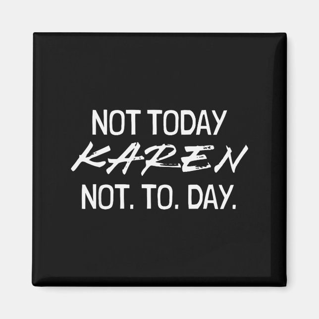 Aimant Funny Speak To The Manager Shhh Karen Not That Kar (Devant)