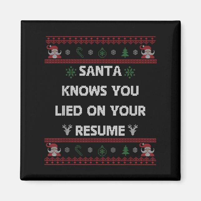 Aimant Funny Tacky Santa Knows You Lied On Your Resume Ug (Devant)