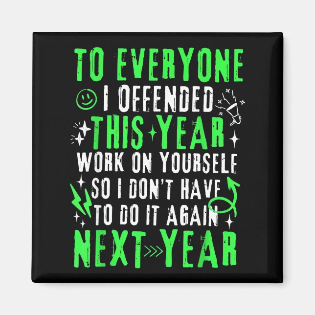 Aimant Funny To Everyone I Offended This Year Work On You (Devant)