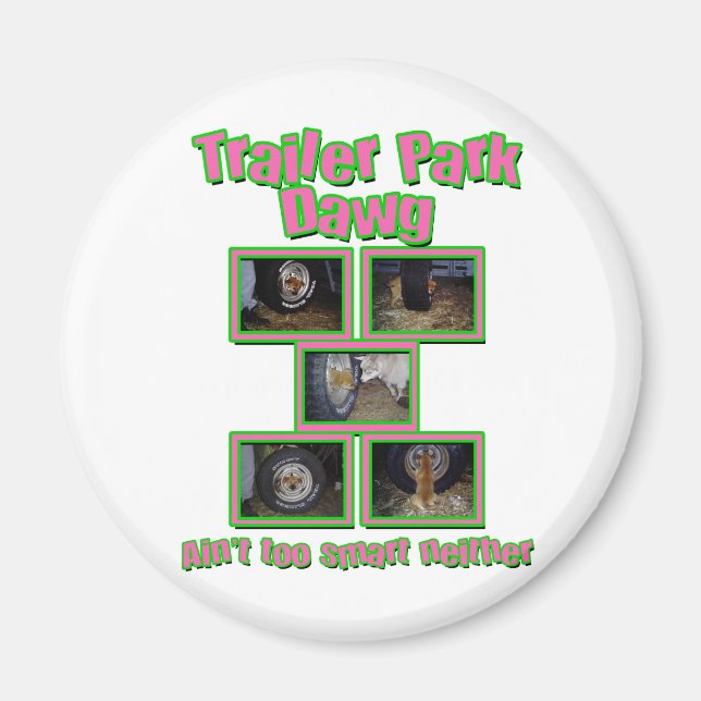Aimant Funny Trailer Park Dawg (Devant)