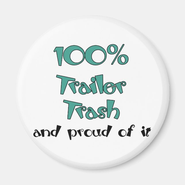 Aimant Funny Trailer Park Shirts et cadeaux (Devant)