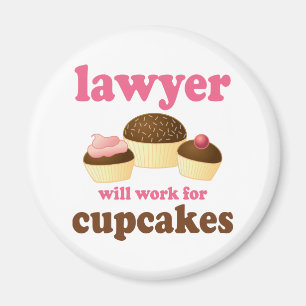 Aimant Funny travaillera pour l'avocat Cupcakes