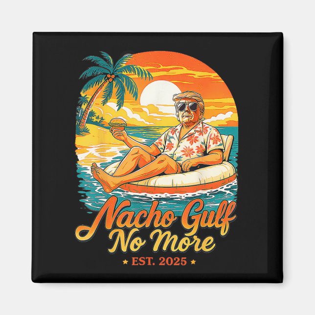 Aimant Funny Trump Nacho Gulf No More Gulf Of 2025 Gifts  (Devant)