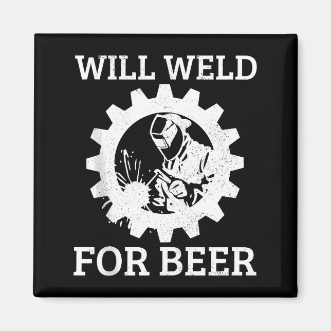 Aimant Funny Welder Will Weld For Beer Welding Gift Tank  (Devant)