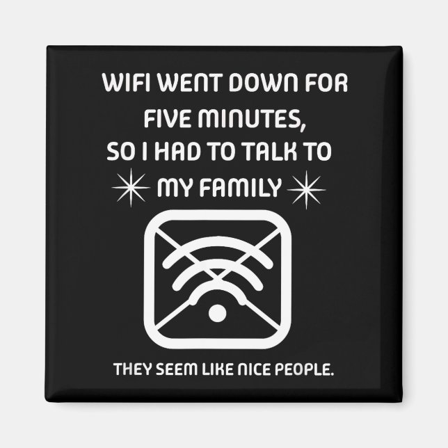 Aimant Funny Wifi Went Down Quote Computer Nerd Gift  (Devant)