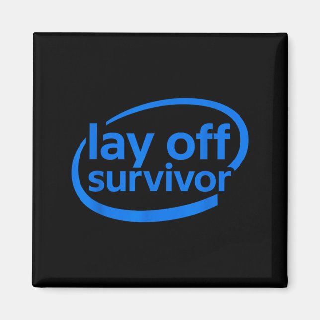 Aimant Funny Work Lay Off Survivor  (Devant)