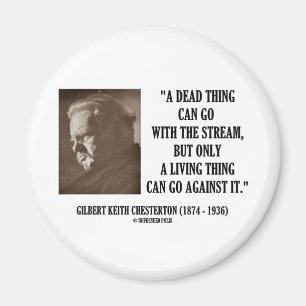 Aimant G.K. Chesterton Dead Thing Stream Living Thing