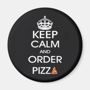 Aimant Gardez le calme et commandez la pizza