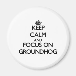 Aimant Gardez le calme et le foyer sur Groundhog