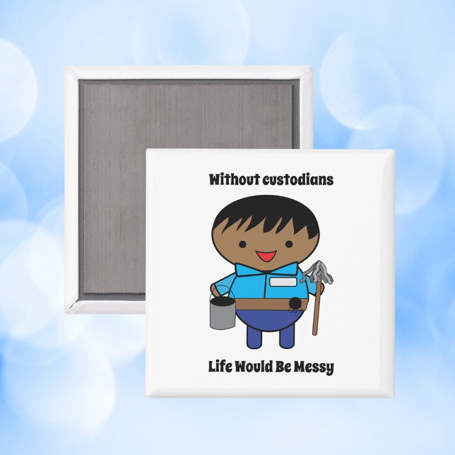Aimant Gardien Janitor Life Messy Black Homme (A funny magnet featuring a black male custodian & says Without Custodians Life Would Be Messy)