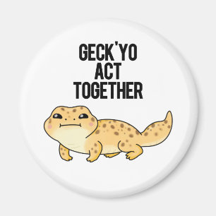 Aimant Geck Yo Agir Ensemble Funny Gecko Pun