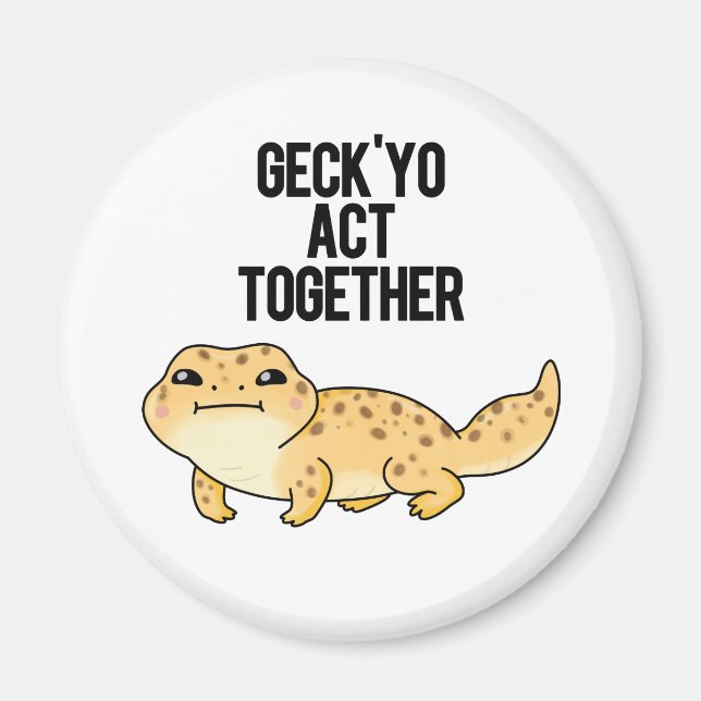 Aimant Geck Yo Agir Ensemble Funny Gecko Pun (Devant)