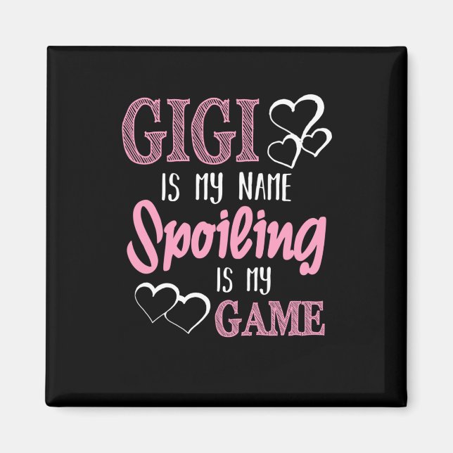 Aimant GiGi Est Mon Nom Spoiling Est Mon Jeu Grand-Mère (Devant)