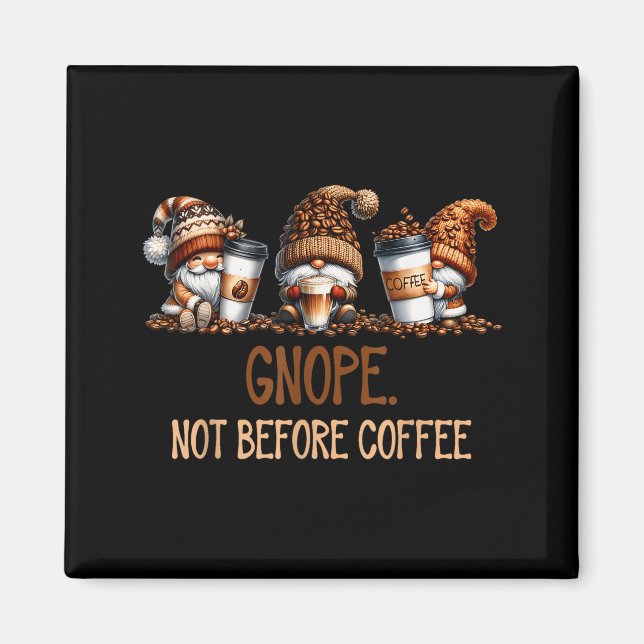 Aimant Gnope Not Before Coffee Three Gnomes Graphic Cafei (Devant)