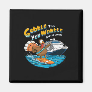Aimant Gobble jusqu'à ce que vous tournez Funky Cruising 