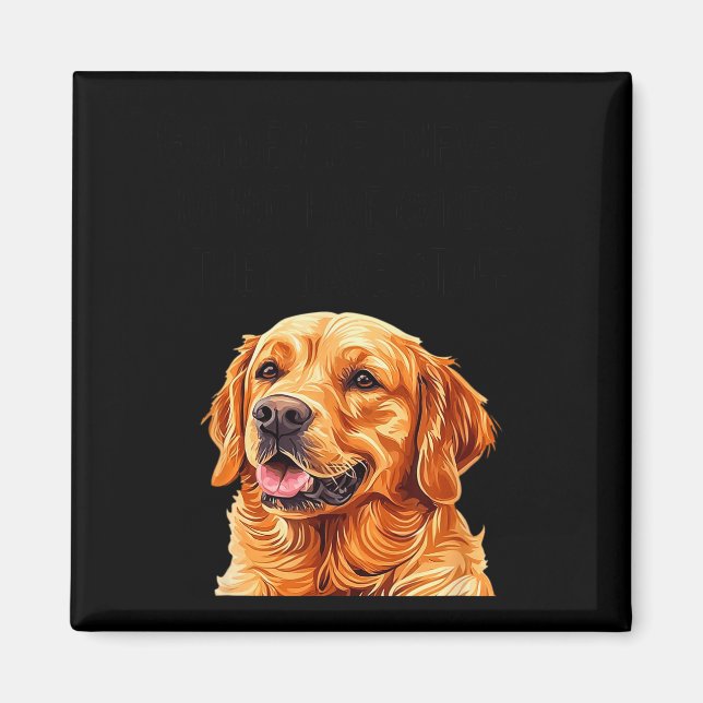 Aimant Golden Retrievers Do Not Have Owners They Have Sta (Devant)
