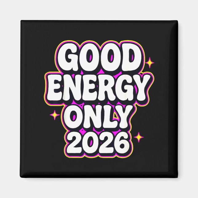 Aimant Good Energy Only 2026 Retro Bubble Letter Design  (Devant)