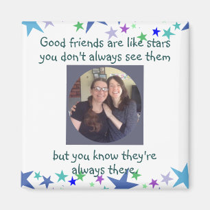 Aimant Good friends are like stars Custom Quote