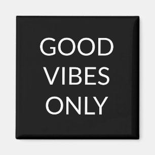 Aimant Good Vibes uniquement, mots d'élévation noir blanc