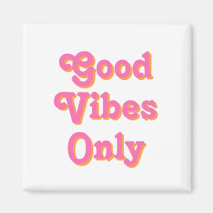 Aimant Good Vibes Uniquement rose orange blanc