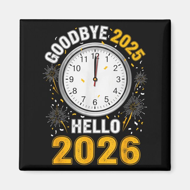 Aimant Goodbye 2025 Hello 2026 Tee With Clock New Year 20 (Devant)