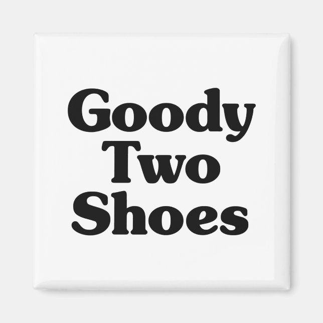 Aimant Goody Two Chaussures (Devant)