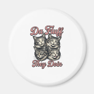 Aimant Gravure vintage de chat drôle Da Fluff They Doin D