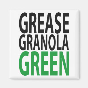 Aimant grease, granola, GREEN!