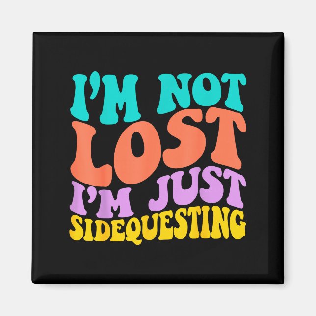Aimant Groovy I’m Not Lost, I’m Just Sidequesting – Funny (Devant)