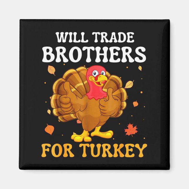 Aimant Groovy Will Trade Brothers For Turkey Funny Thanks (Devant)