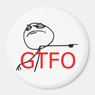 Aimant GTFO sortent le visage Meme comique de rage de