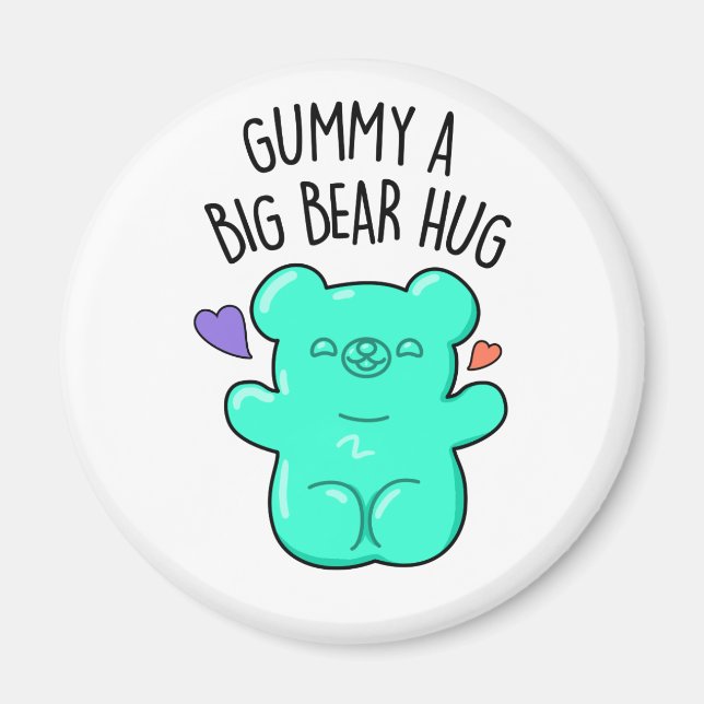 Aimant Gummy A Big Bear Hug Funny Candy Pun (Devant)