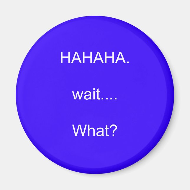 Aimant HAHAHA.wait...Quoi ? (Devant)