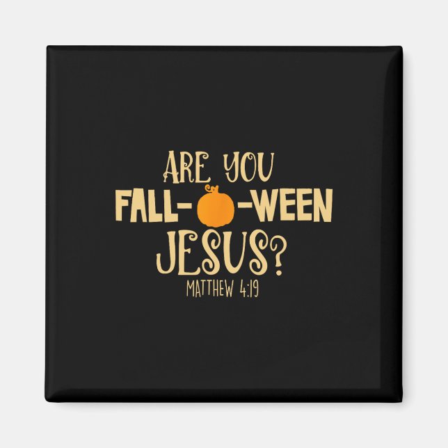 Aimant Halloween Êtes-Vous Tomber-o-entre Jésus Matthieu  (Devant)
