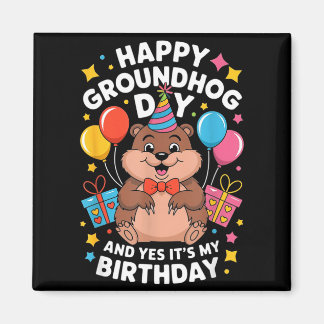 Aimant Happy Groundhog Day And Its My Birthday February 2