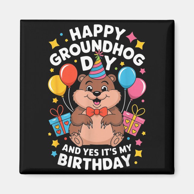 Aimant Happy Groundhog Day And Its My Birthday February 2 (Devant)