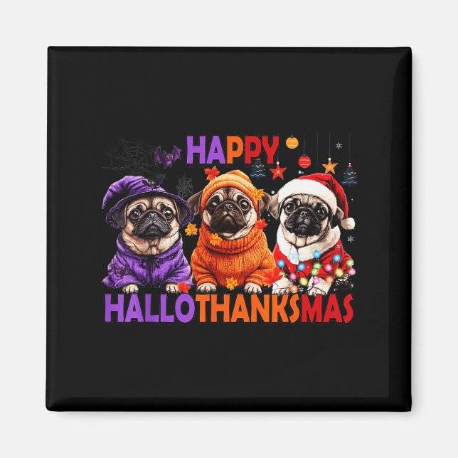 Aimant Happy Hallothanksmas Funny Pug Halloween Thanksgiv (Devant)