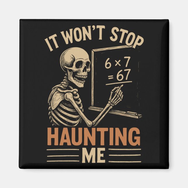 Aimant Haunted By 67 Skeleton Math Teacher Student Hallow (Devant)