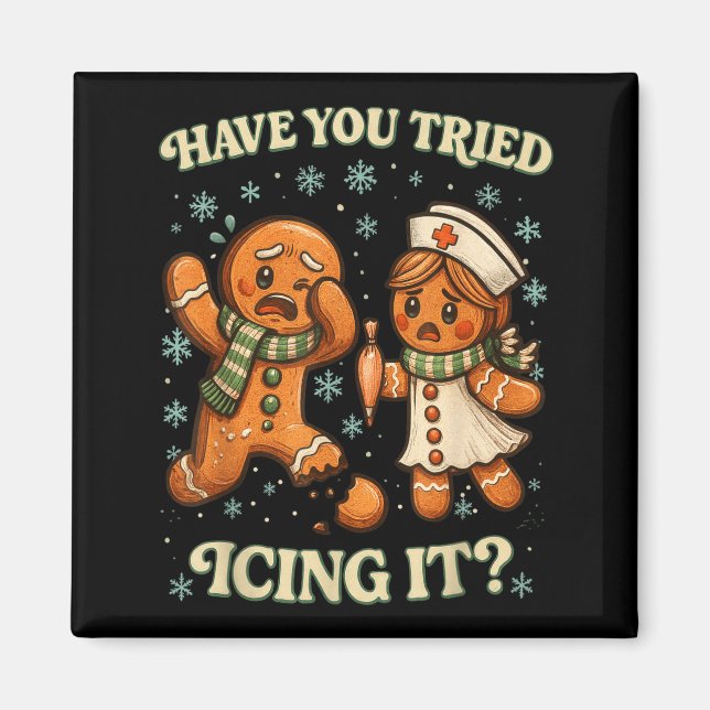 Aimant Have You Tried Icing It _ Funny Christmas Gingerbr (Devant)