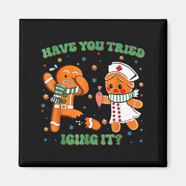 Aimant Have You Tried Icing It Funny Gingerbread Rn Nurse (Devant)